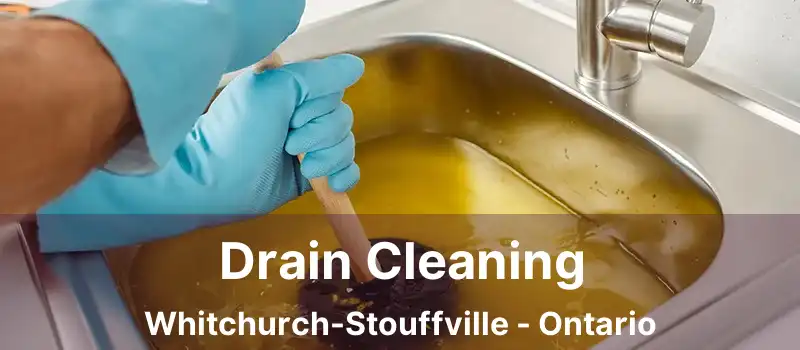  Drain Cleaning Whitchurch-Stouffville - Ontario