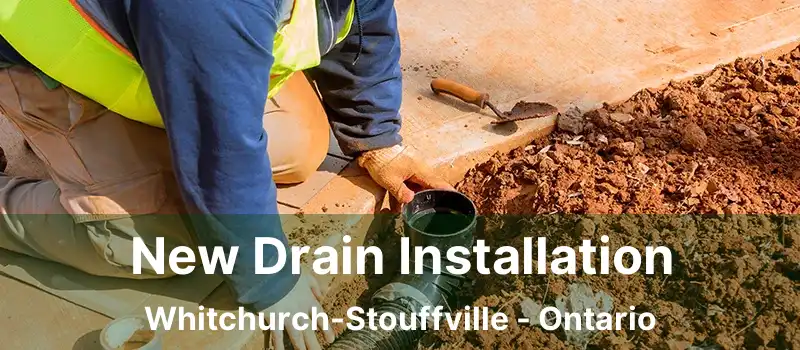  New Drain Installation Whitchurch-Stouffville - Ontario